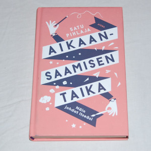 Satu Pihlaja Aikaansaamisen taika